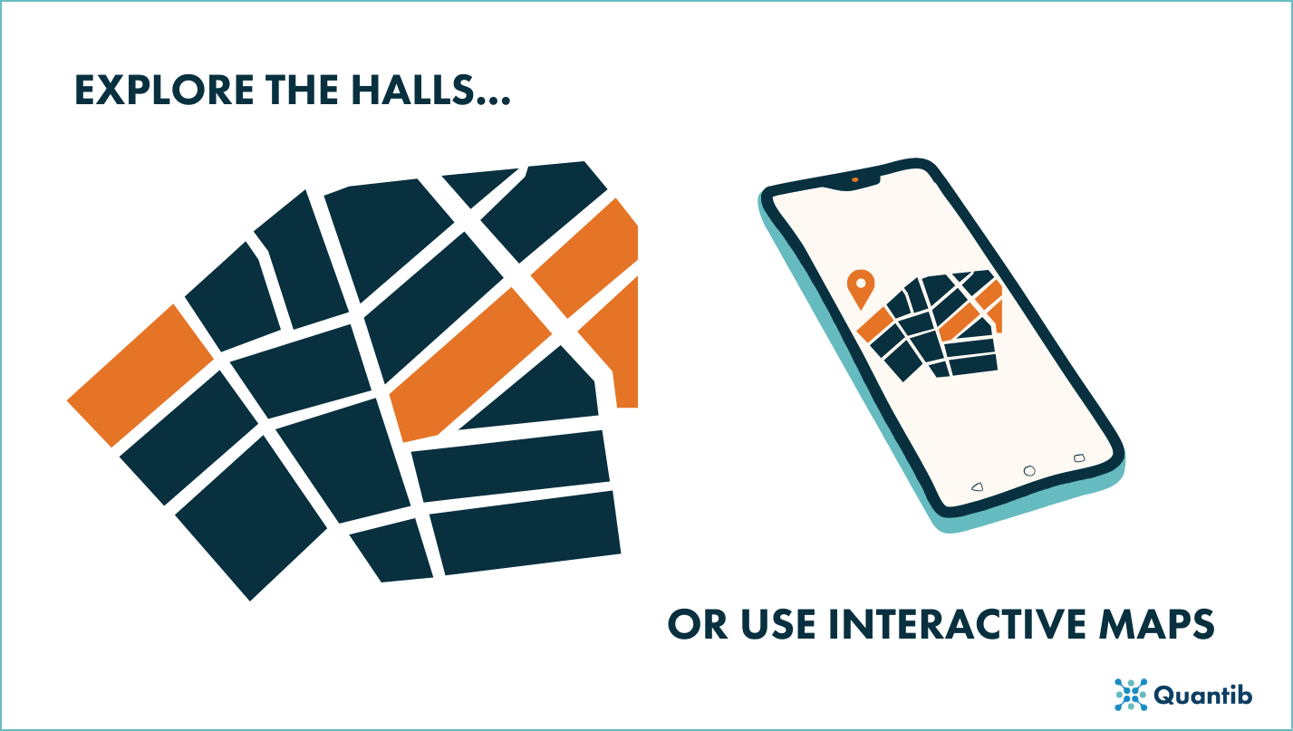 Explore the conferece hall or be guided by interactive maps